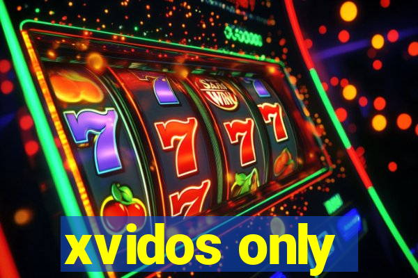 xvidos only